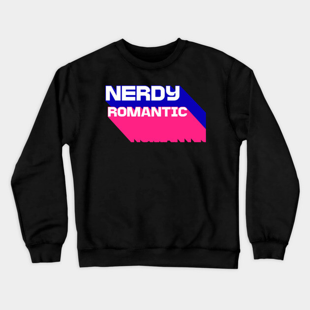 3D Nerdy Romantic  Letters Crewneck Sweatshirt by Nerdy Romantics Fan Shop*