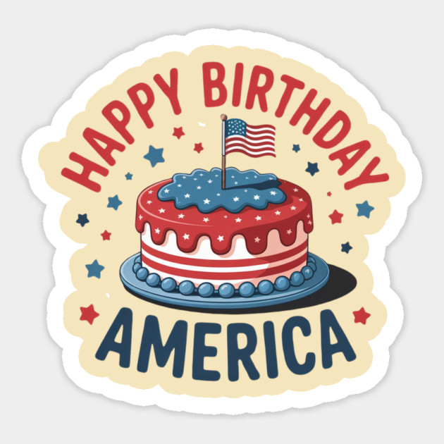 Happy Birthday America 4th Of July Magnet by Creatifly Graphic Tees