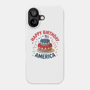 Happy Birthday America 4th Of July Phone Case
