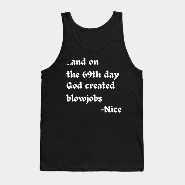 And on the 69th Day Tank Top by Low Life Shirts