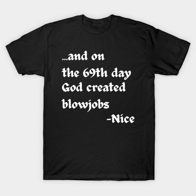 And on the 69th Day T-Shirt by Low Life Shirts
