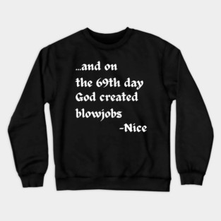And on the 69th Day Crewneck Sweatshirt