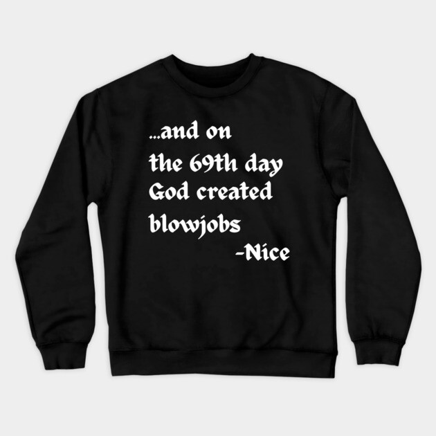 And on the 69th Day Crewneck Sweatshirt by Low Life Shirts