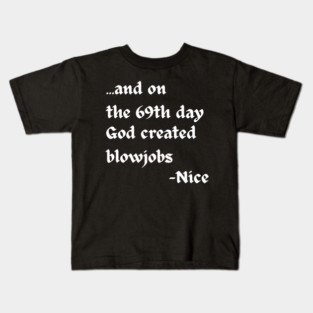 And on the 69th Day Kids T-Shirt