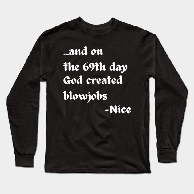 And on the 69th Day Long Sleeve T-Shirt by Low Life Shirts