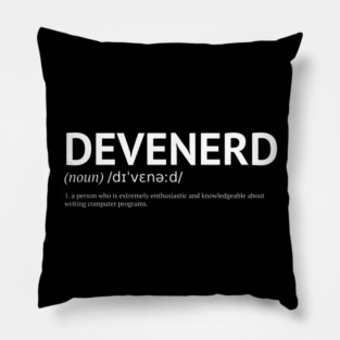 Devenerd Tee – Noun. 1: A Person Obsessed with Code Pillow