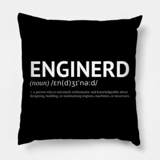 Enginerd T-Shirt – Noun. 1: A Machine-Loving Problem Solver Pillow