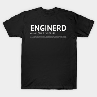 Enginerd T-Shirt – Noun. 1: A Machine-Loving Problem Solver T-Shirt