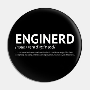 Enginerd T-Shirt – Noun. 1: A Machine-Loving Problem Solver Pin