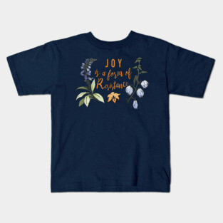 Joy Is A Form Of Resistance Kids T-Shirt