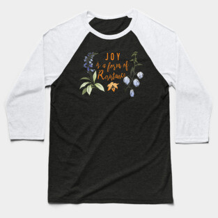 Joy Is A Form Of Resistance Baseball T-Shirt