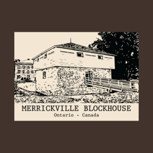 Merrickville Blockhouse - Ontario Canada T-Shirt