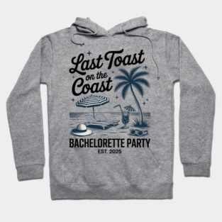 Last Toast On The Coast Bach Club 2025 Beach Bachelorette Hoodie