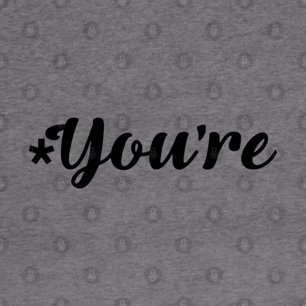 You're (terrible at grammar) by staceyromanart