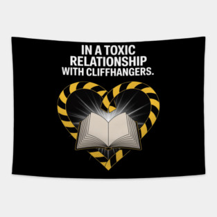 In a Toxic Relationship with Cliffhangers Tapestry