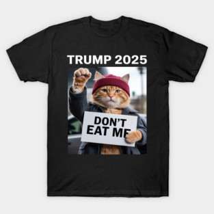 Don't Eat Me Cats For Trump 2025 T-Shirt