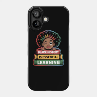 Black History Is Essential Learning Black Reader Young Queen Phone Case