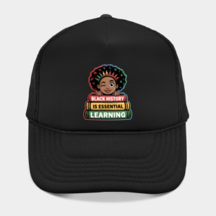 Black History Is Essential Learning Black Reader Young Queen Hat