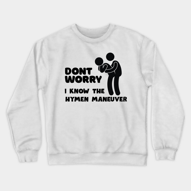 Dont Worry... Crewneck Sweatshirt by Low Life Shirts