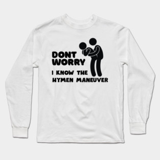 Dont Worry... Long Sleeve T-Shirt