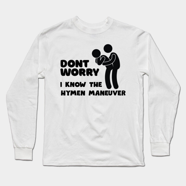 Dont Worry... Long Sleeve T-Shirt by Low Life Shirts