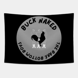 Buck Naked and The Bare Bottom Boys Tapestry