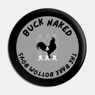 Buck Naked and The Bare Bottom Boys Pin