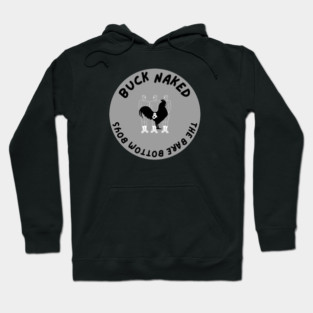 Buck Naked and The Bare Bottom Boys Hoodie