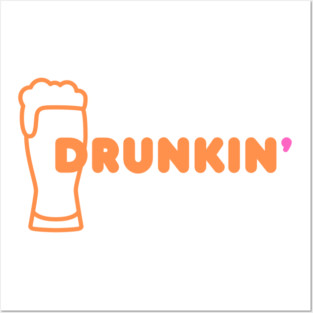 Drunkin' Posters and Art