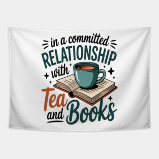 In A Committed Relationship With Tea And Books Tapestry