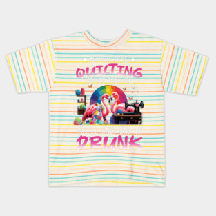 Never take quilting advice from me you'll only end up drunk - Funny Quilting Lovers Gifts Kids T-Shirt