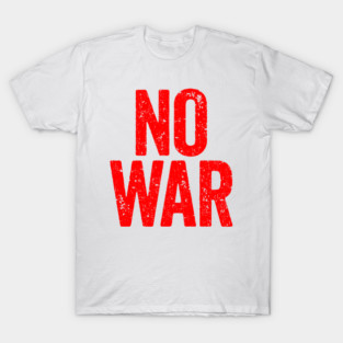 no more war - no war T-Shirt