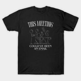 This meeting T-Shirt