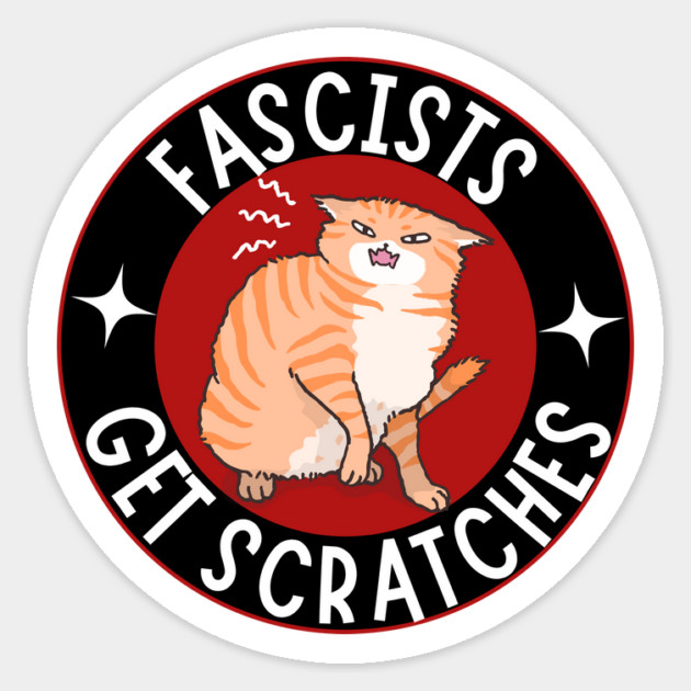 Fascists Get Scratches Anti Fascism Sticker by The WYLD Tribe