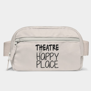 Theatre is my Happy Place Bag