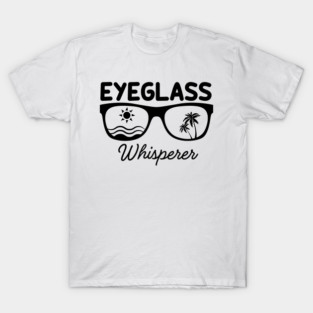 Eyeglass Whisperer Shirt  - Optometry T-Shirt