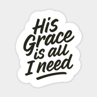 His Grace Is All I Need Christian Gift Sticker