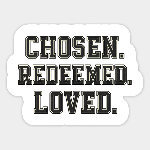 Chosen. Redeemed. Loved. Christian Gift Sticker by Joseph41