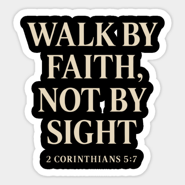 Walk By Faith Not By Sight 2 Corinthians 5:7 Christian Gift Magnet by Joseph41