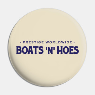 Prestige Worldwide Boats N Hoes Step Brothers Pin