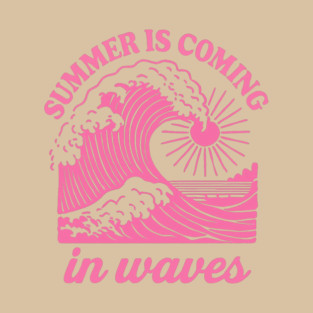 Summer coming in waves T-Shirt