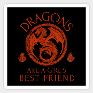 Dragons Are A Girl's Best Friend Dragon Girl Woman Friendship Gift Magnet