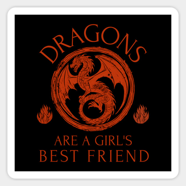 Dragons Are A Girl's Best Friend Dragon Girl Woman Friendship Gift Magnet by Groovy Outfits