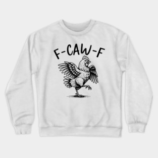 f-caw-f Crewneck Sweatshirt