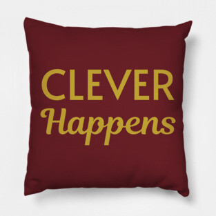 Clever Happens Pillow