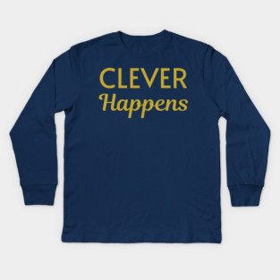 Clever Happens Kids Long Sleeve T-Shirt
