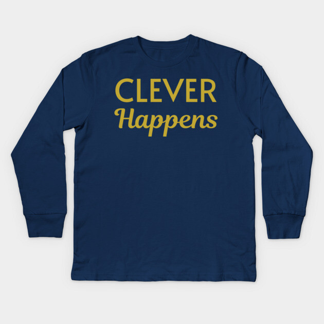 Clever Happens Kids Long Sleeve T-Shirt by DonWillisJrArt