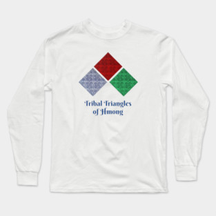 Tribal Triangles of Hmong – Geometric Heritage Art Long Sleeve T-Shirt