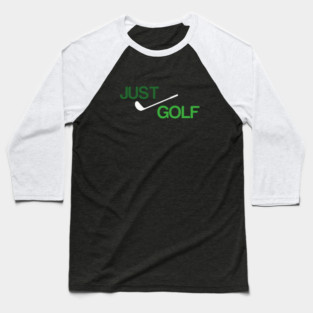 Just Golf Baseball T-Shirt