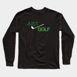 Just Golf Long Sleeve T-Shirt